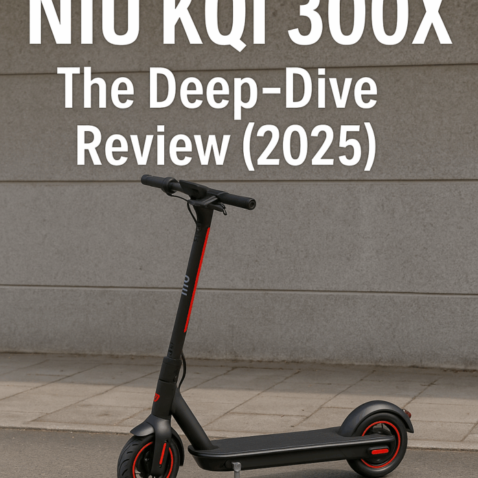 NIU KQi 300X – The Deep-Dive Review
