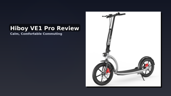 Hiboy VE1 Pro Review