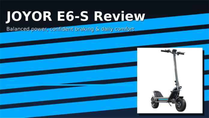 JOYOR E6-S Review