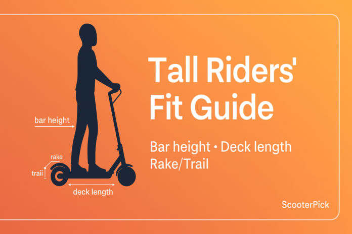 Tall Riders’ Fit Guide Bar Height, Deck & Geometry