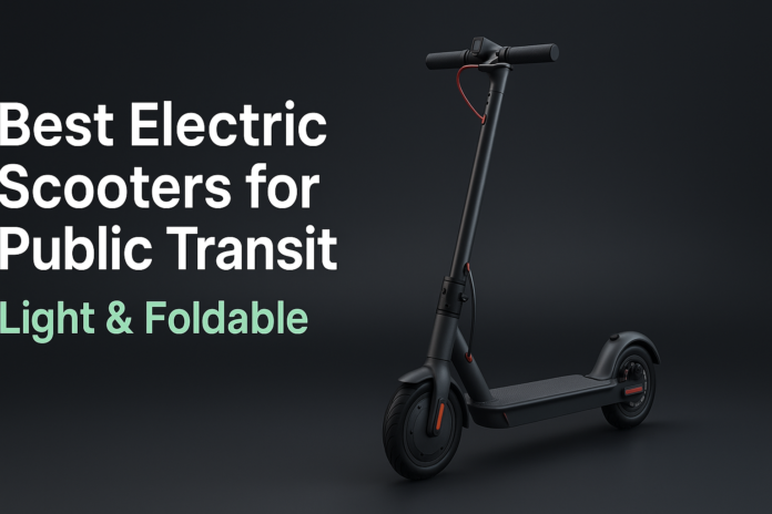 Best Electric Scooters for Public Transit (Light & Foldable)