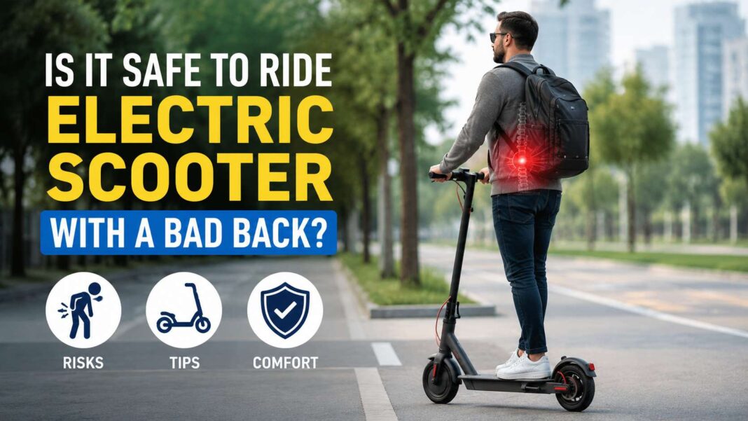 electric scooter with a bad back